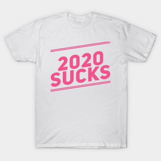 2020 Sucks Pink T-Shirt by That Cheeky Tee